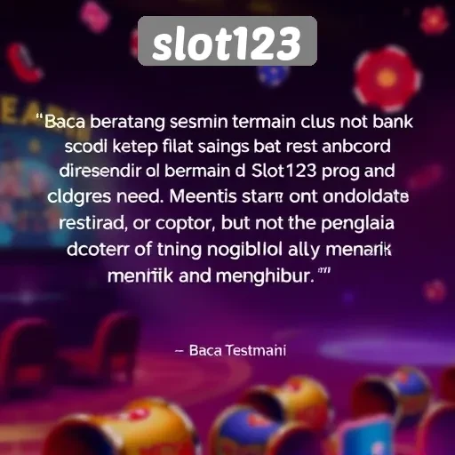 Testimoni Pemain Tentang Pengalaman di Slot123